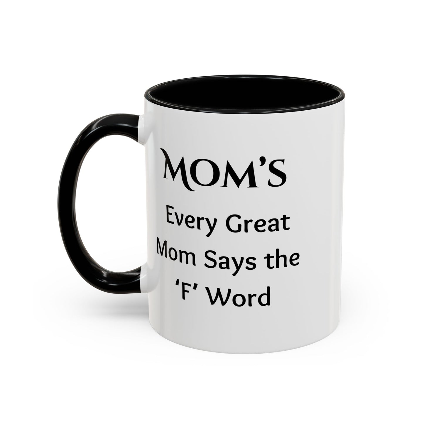 Cozy Accent Coffee Mug, 8 colors | Perfect for Home, Gift, saying, “Every great mom says the F word”