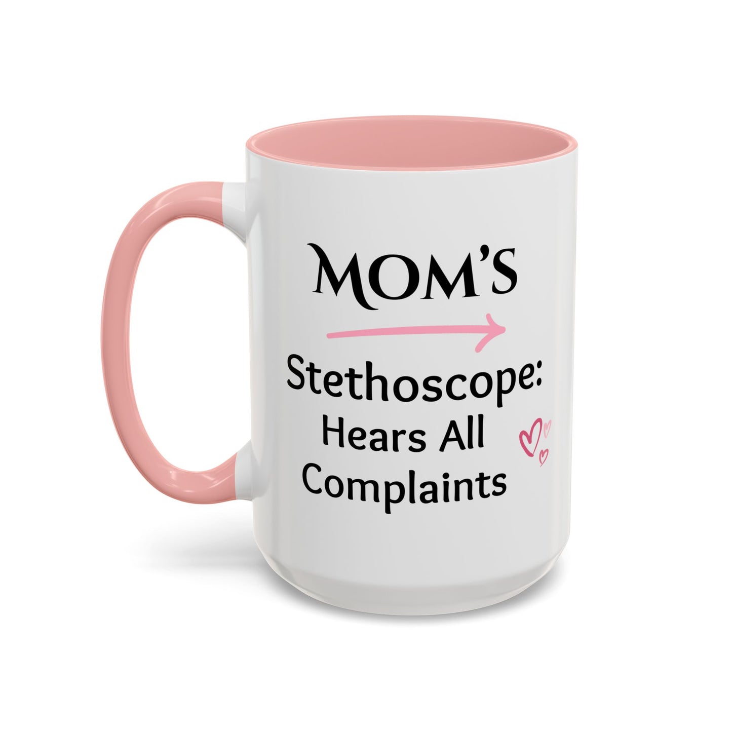 Cozy Accent Coffee Mug | Perfect Gift for Mom, saying, “Mom’s Stethoscope: Hears All Complaints” and facing her it says, Thank you Mom!