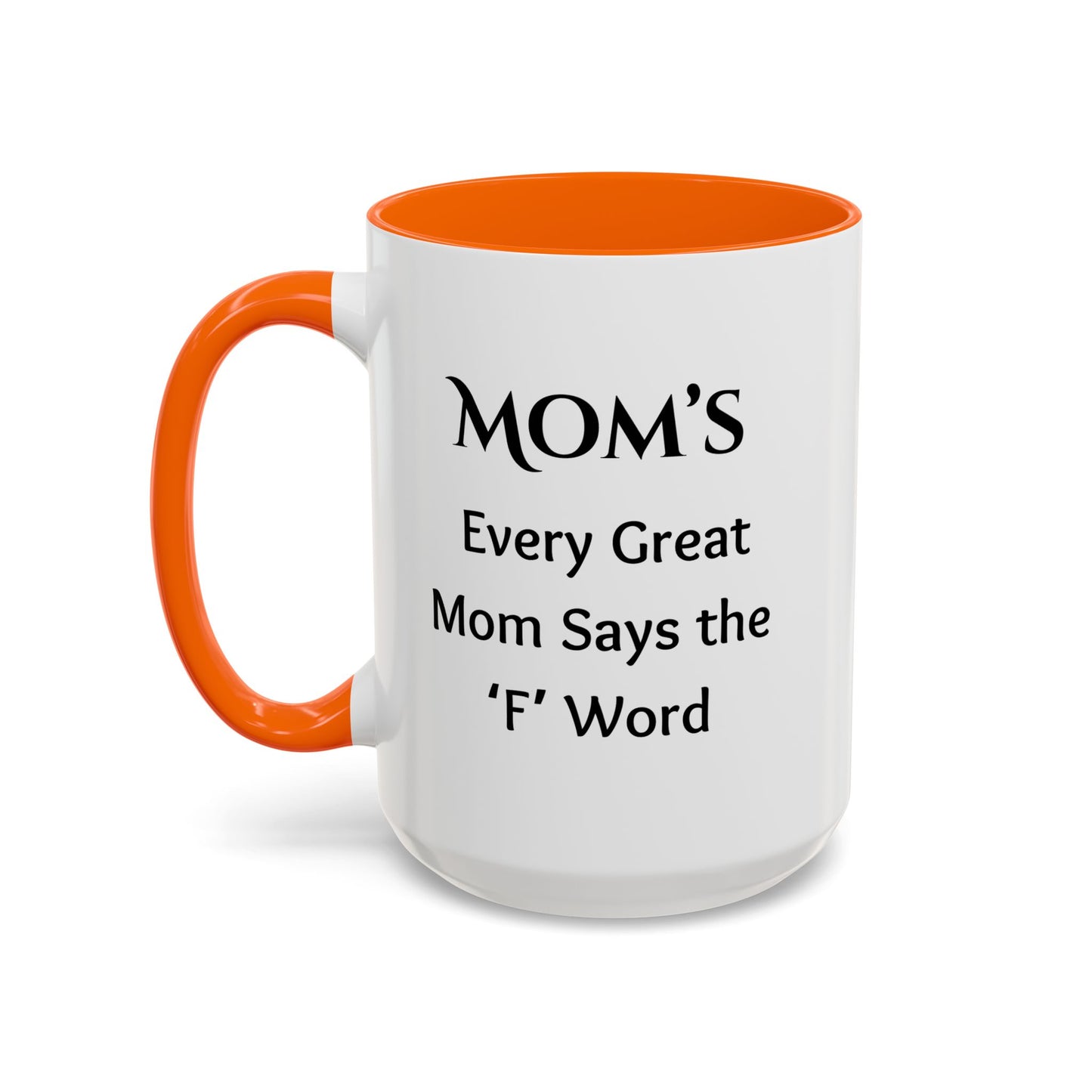 Cozy Accent Coffee Mug, 8 colors | Perfect for Home, Gift, saying, “Every great mom says the F word”
