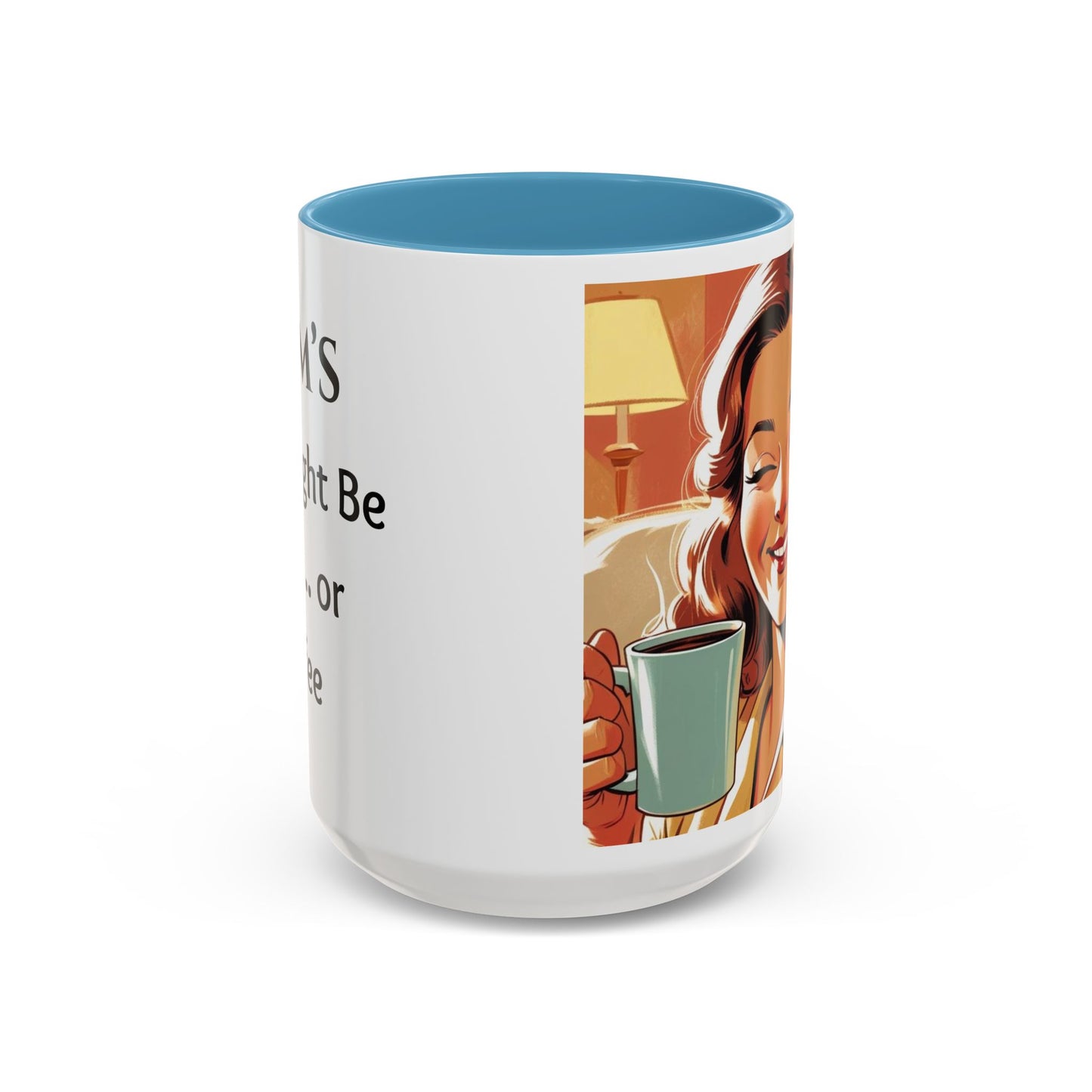 Cozy Accent Coffee Mug, 8 colors | Perfect Gift for Mom, saying, “This might be Wine .. or Coffee”, and saying Thank you facing her!