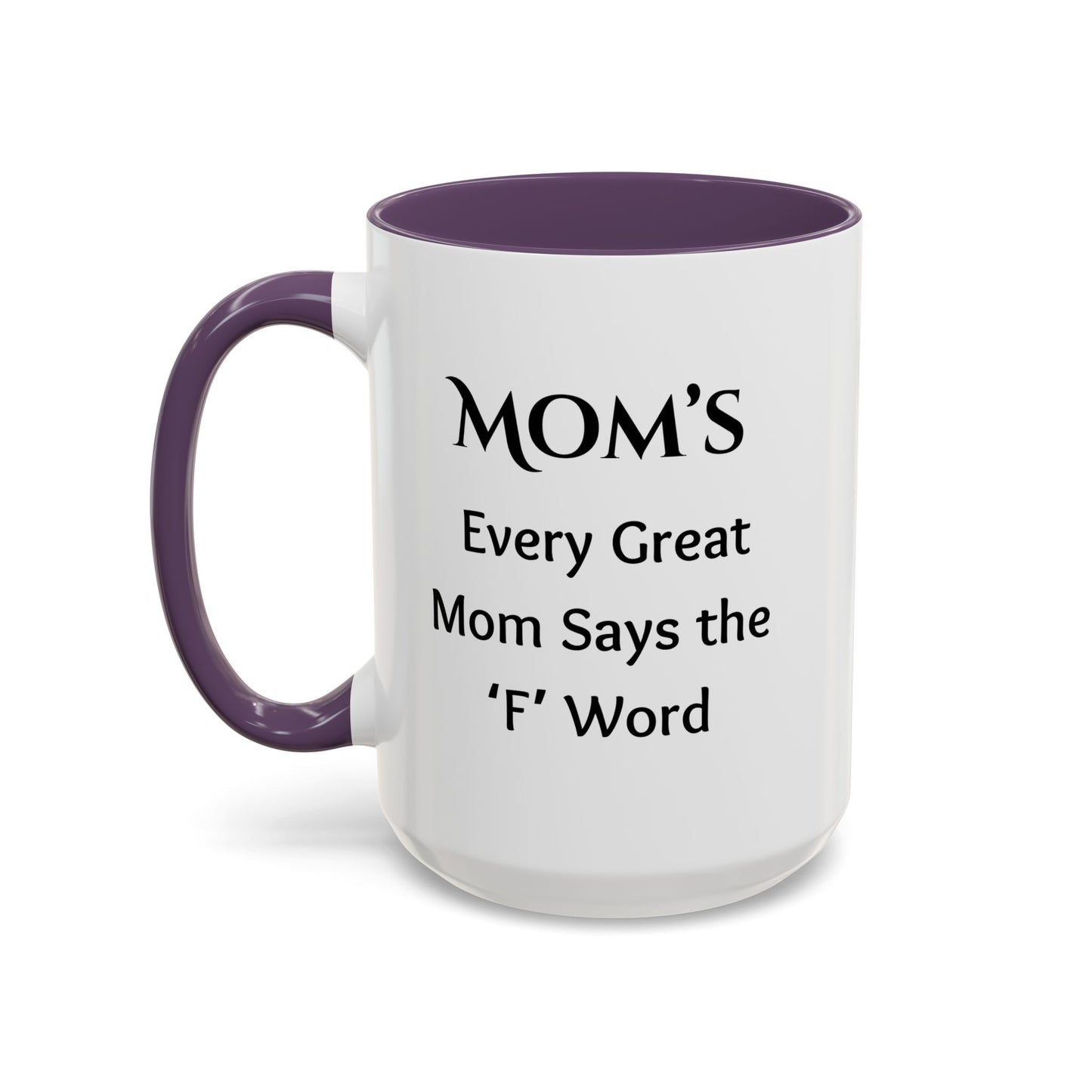 Cozy Accent Coffee Mug, 8 colors | Perfect for Home, Gift, saying, “Every great mom says the F word”