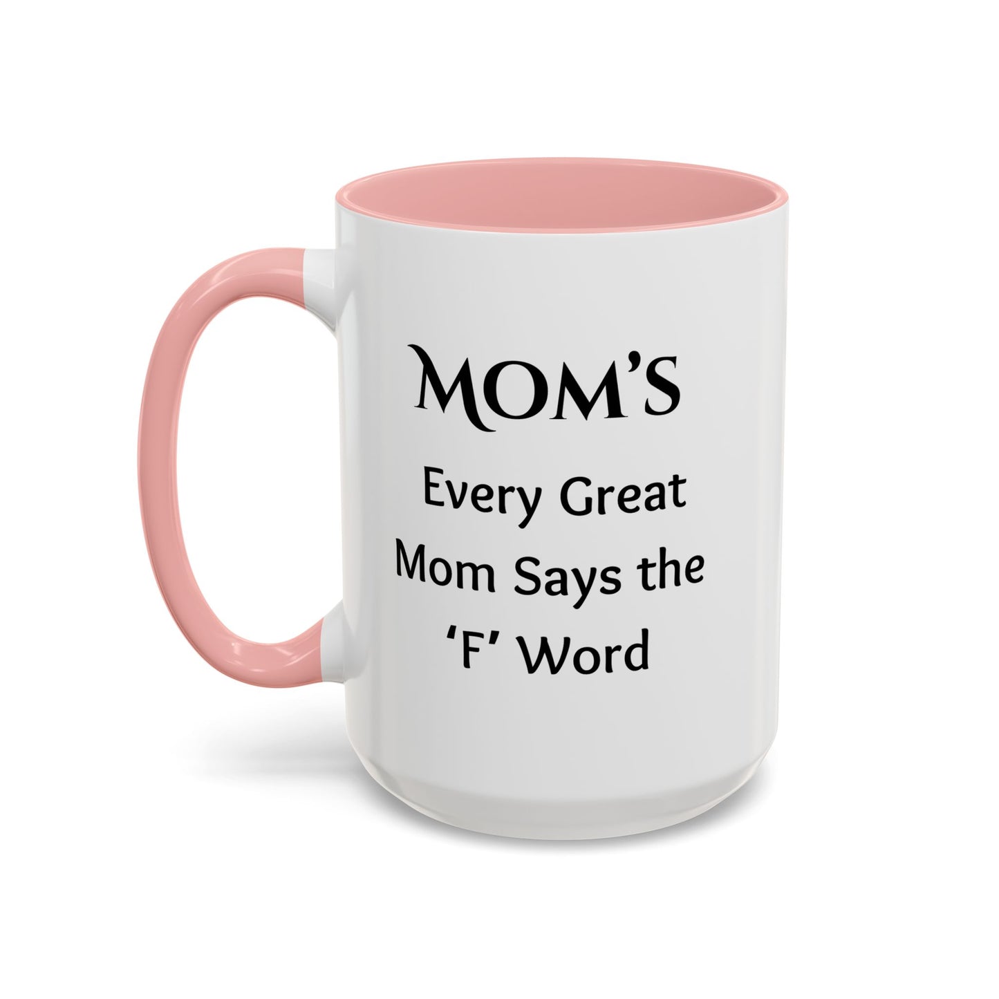 Cozy Accent Coffee Mug, 8 colors | Perfect for Home, Gift, saying, “Every great mom says the F word”