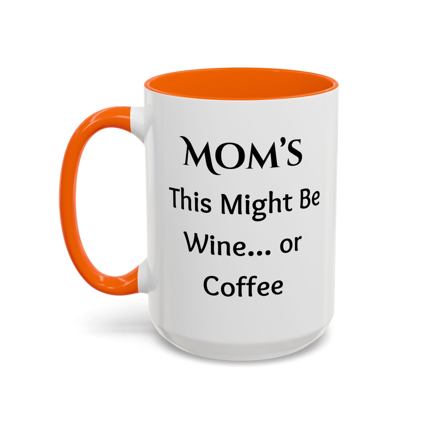 Cozy Accent Coffee Mug, 8 colors | Perfect Gift for Mom, saying, “This might be Wine .. or Coffee”, and saying Thank you facing her!