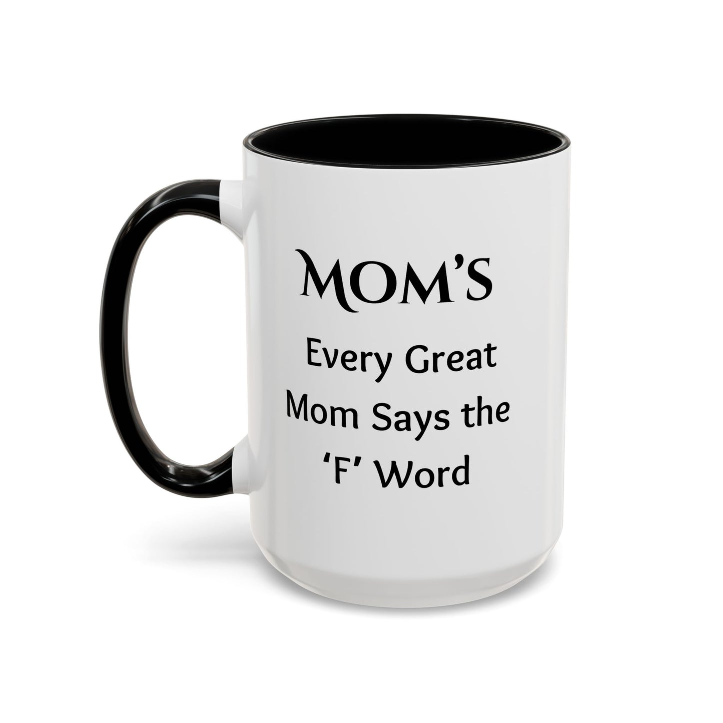 Cozy Accent Coffee Mug, 8 colors | Perfect for Home, Gift, saying, “Every great mom says the F word”