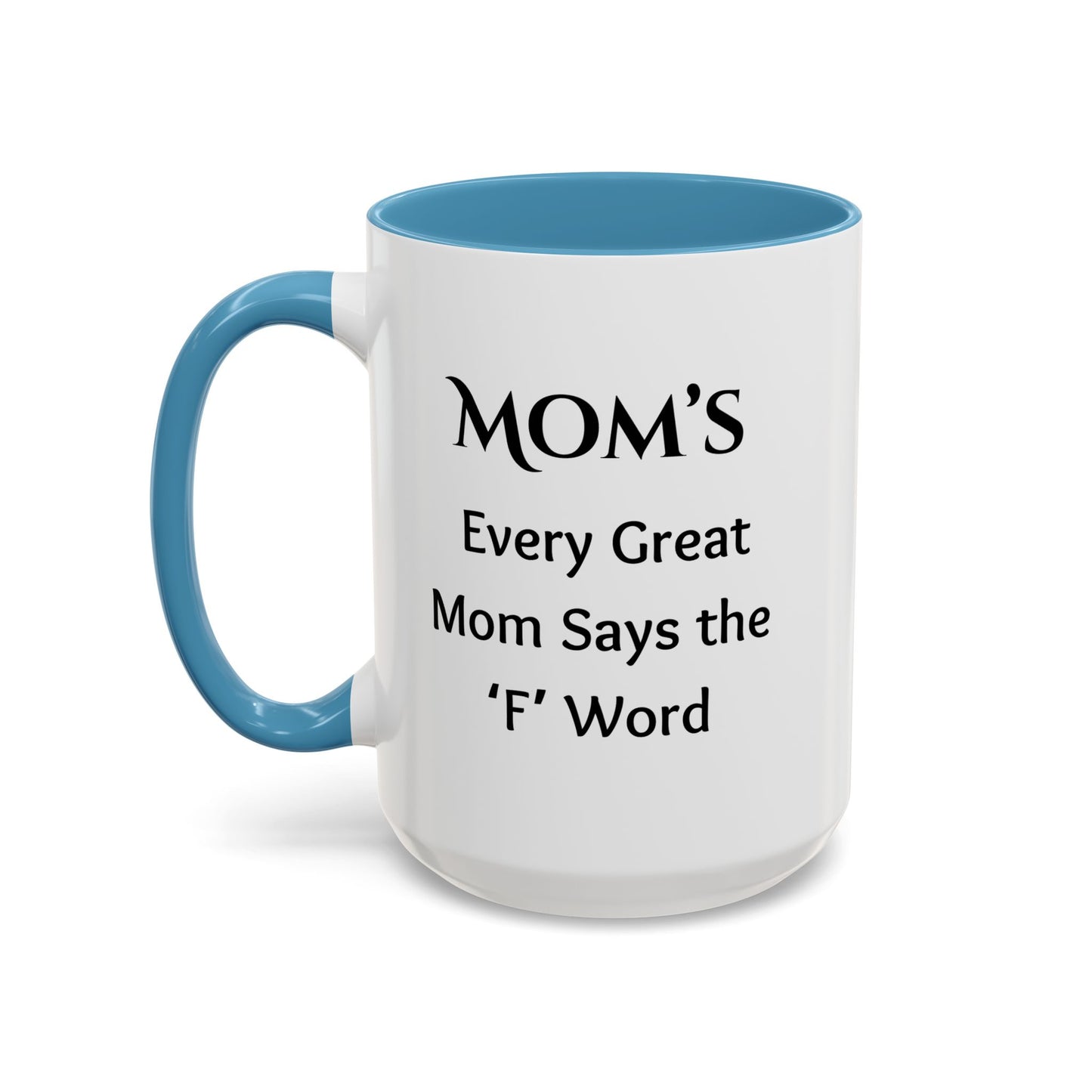 Cozy Accent Coffee Mug, 8 colors | Perfect for Home, Gift, saying, “Every great mom says the F word”
