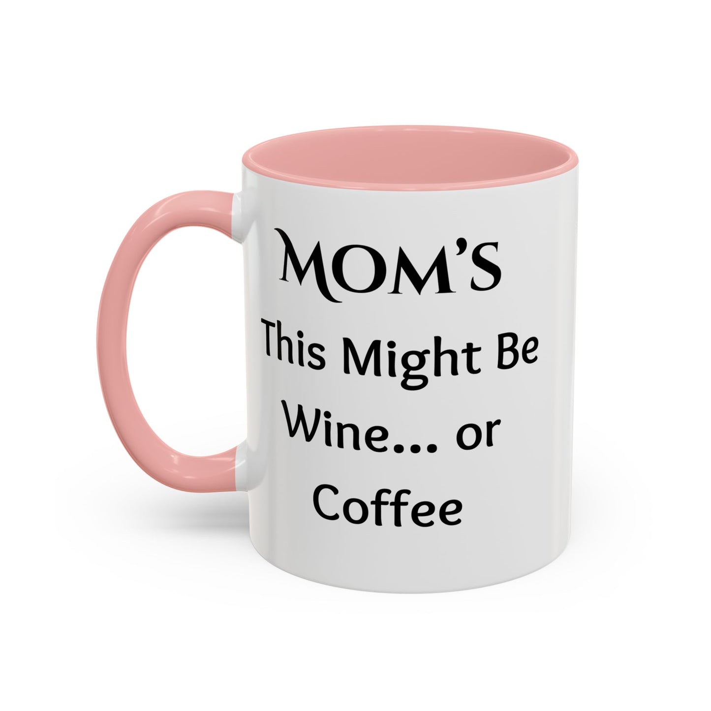 Cozy Accent Coffee Mug, 8 colors | Perfect Gift for Mom, saying, “This might be Wine .. or Coffee”, and saying Thank you facing her!