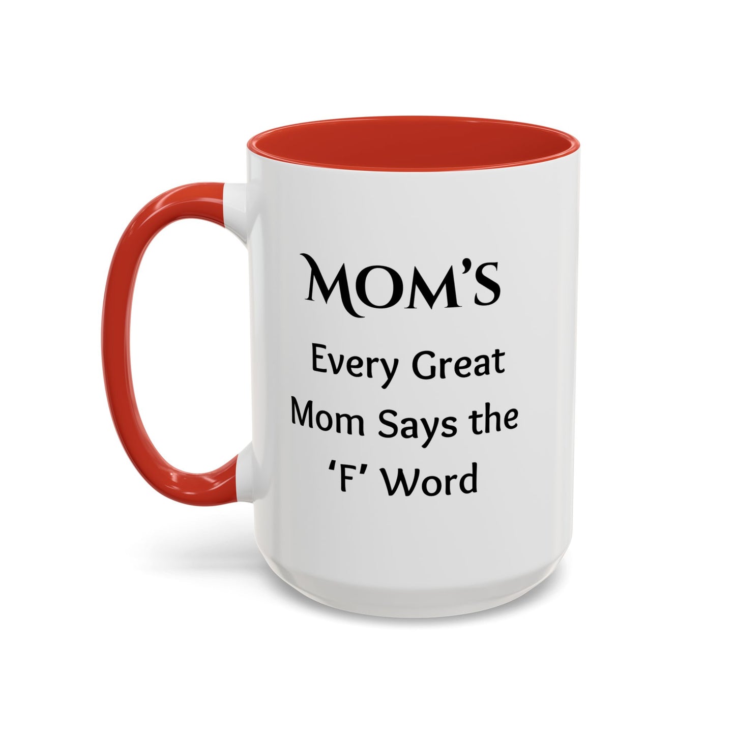 Cozy Accent Coffee Mug, 8 colors | Perfect for Home, Gift, saying, “Every great mom says the F word”