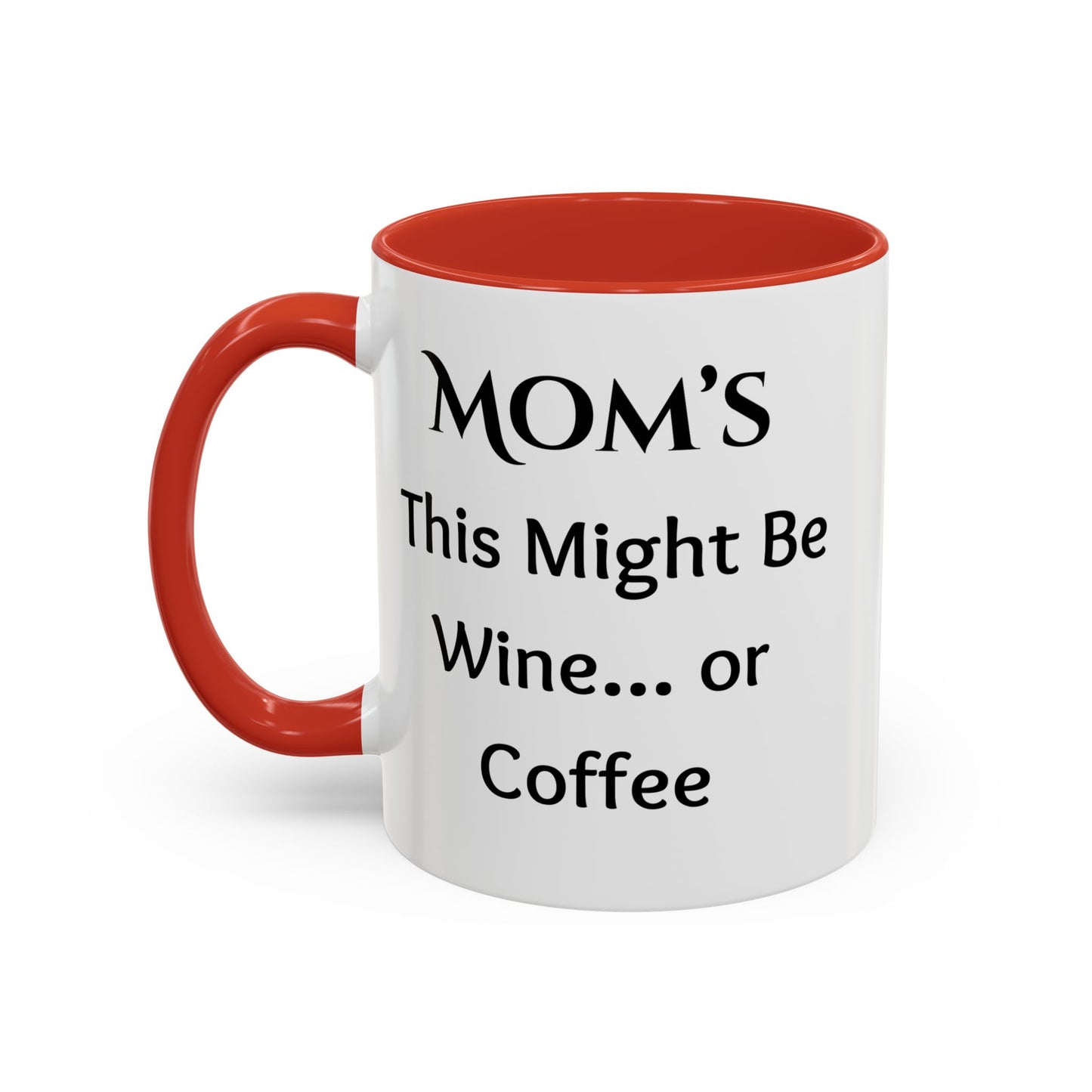 Cozy Accent Coffee Mug, 8 colors | Perfect Gift for Mom, saying, “This might be Wine .. or Coffee”, and saying Thank you facing her!