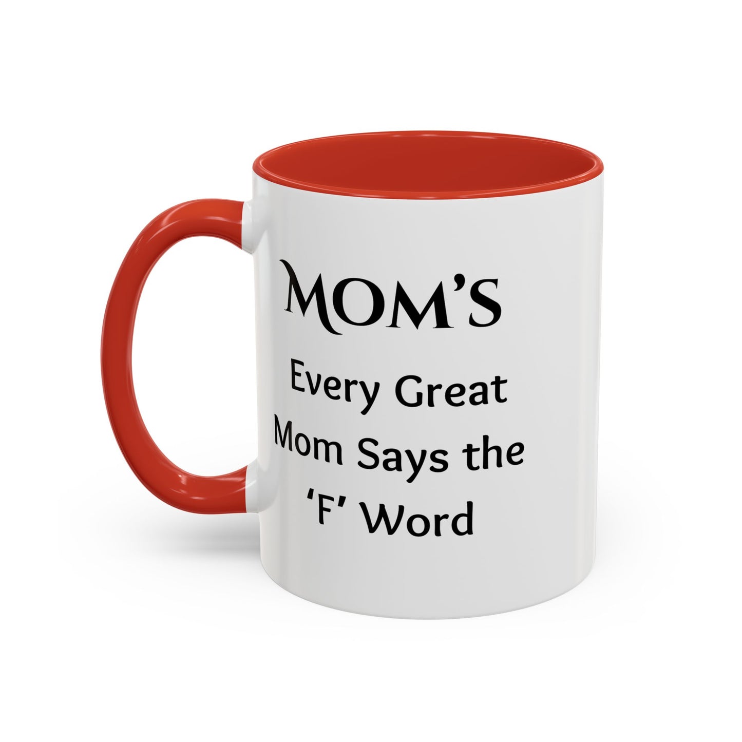 Cozy Accent Coffee Mug, 8 colors | Perfect for Home, Gift, saying, “Every great mom says the F word”
