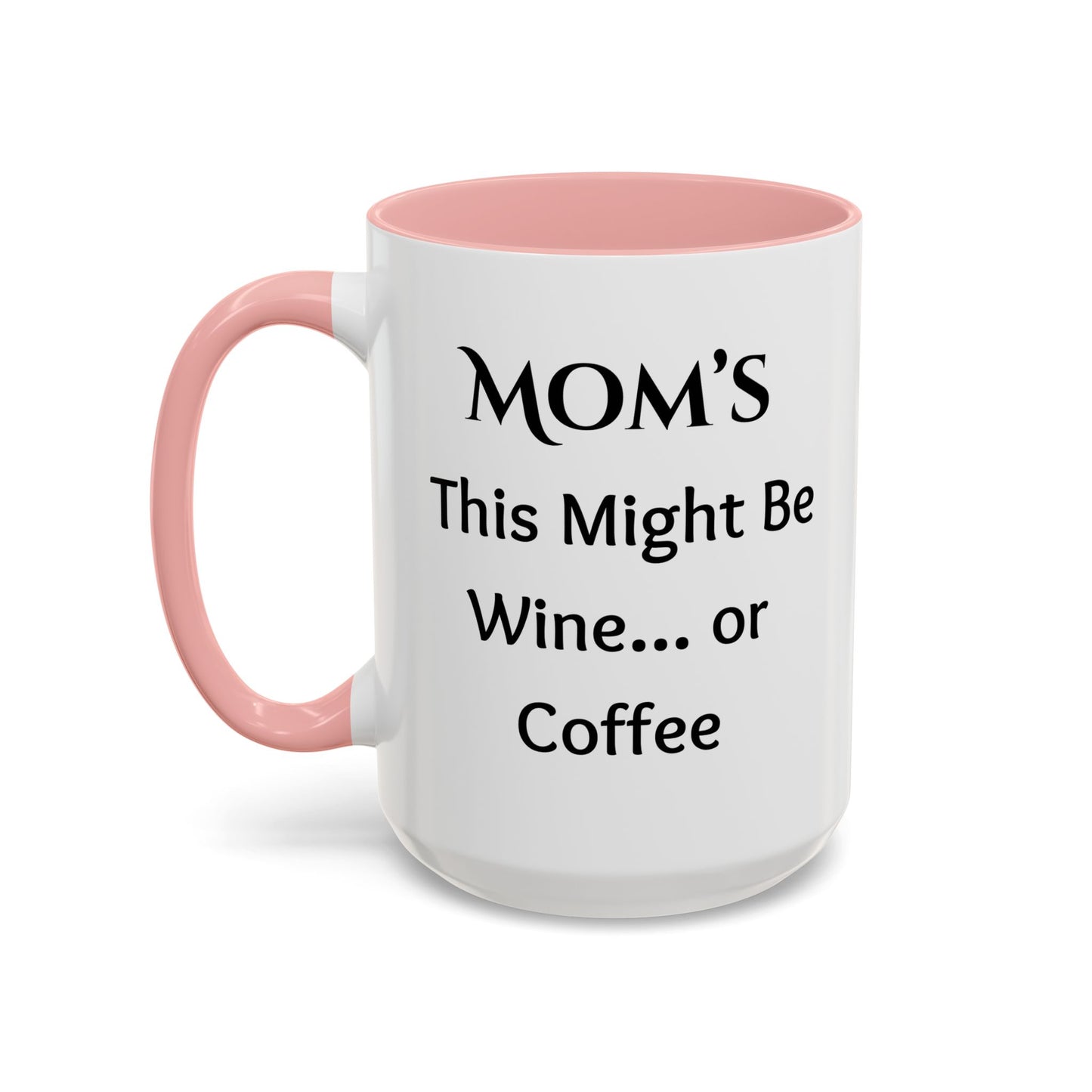 Cozy Accent Coffee Mug, 8 colors | Perfect Gift for Mom, saying, “This might be Wine .. or Coffee”, and saying Thank you facing her!
