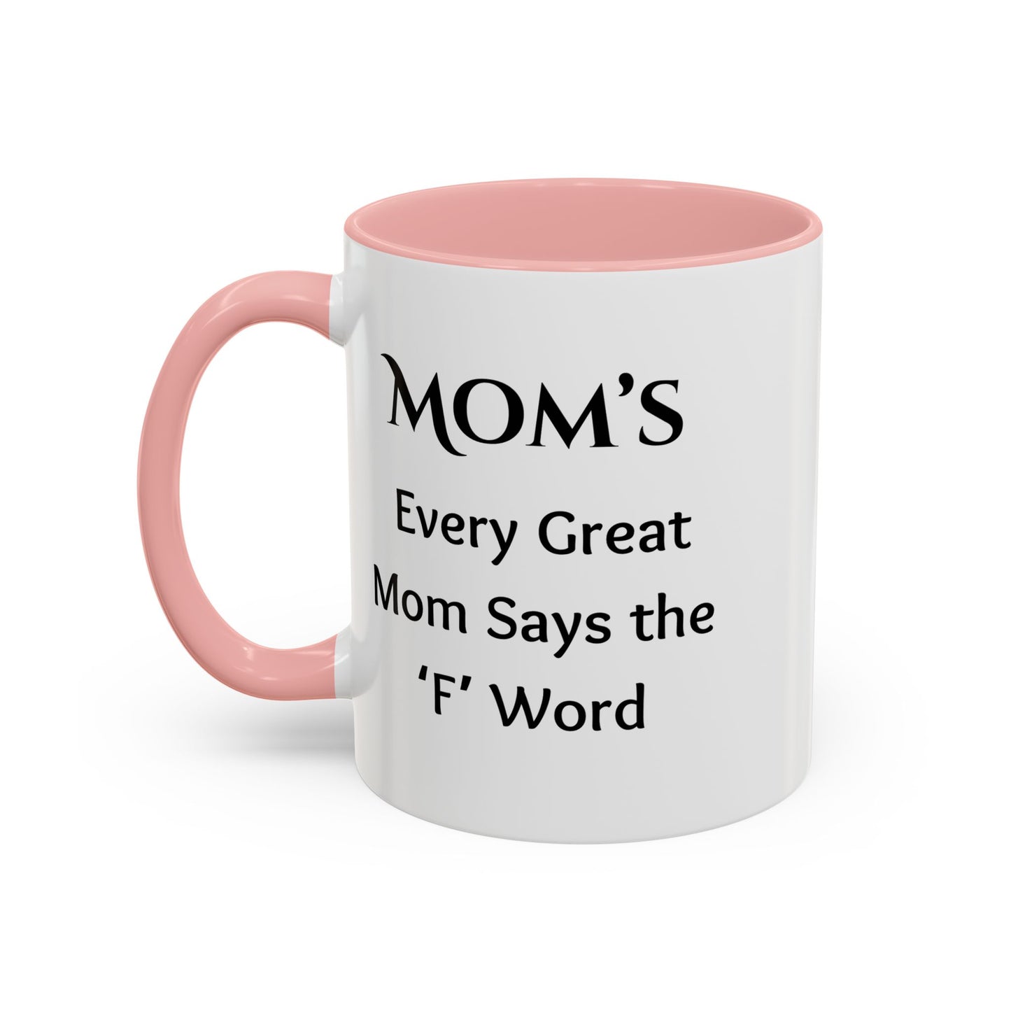 Cozy Accent Coffee Mug, 8 colors | Perfect for Home, Gift, saying, “Every great mom says the F word”