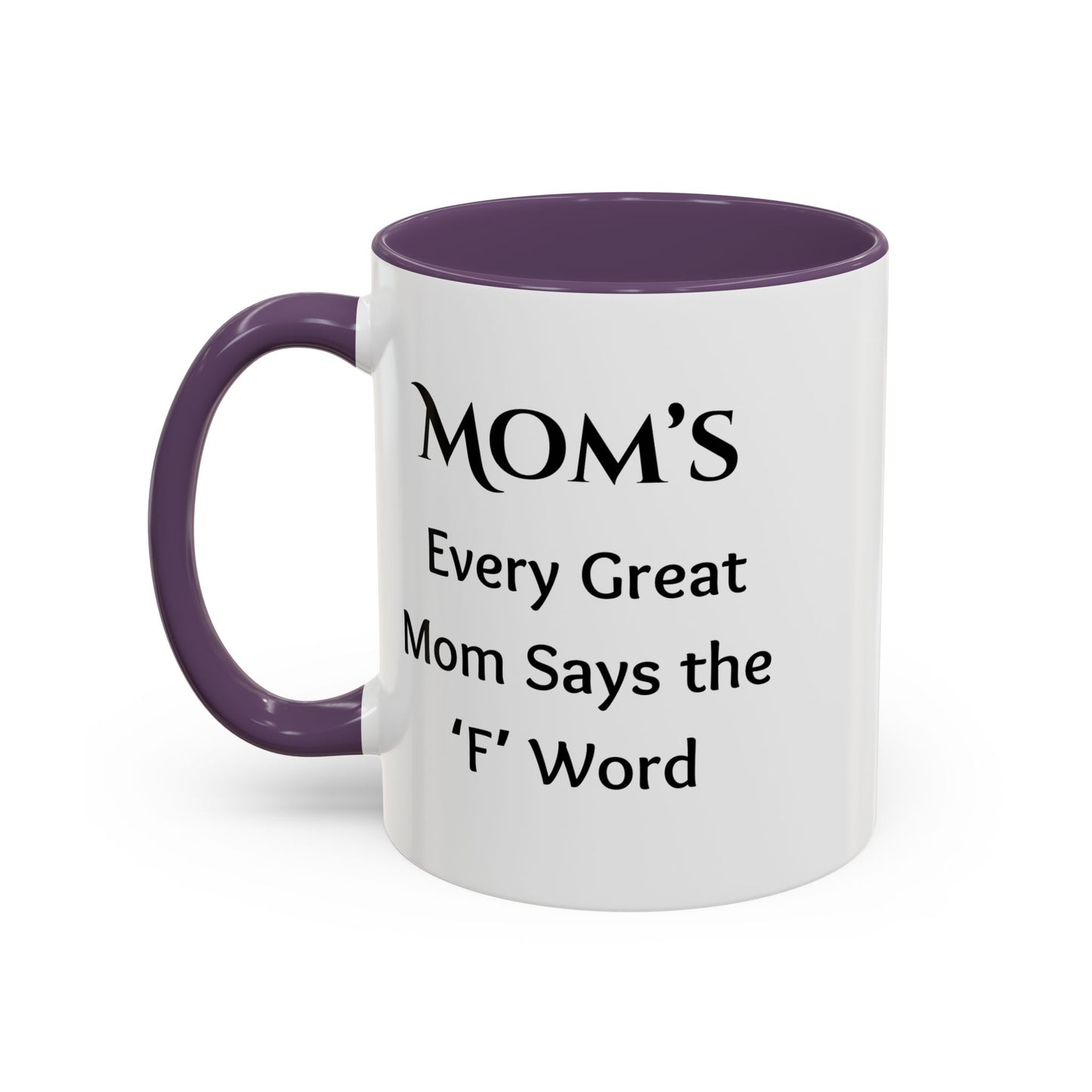 Cozy Accent Coffee Mug, 8 colors | Perfect for Home, Gift, saying, “Every great mom says the F word”