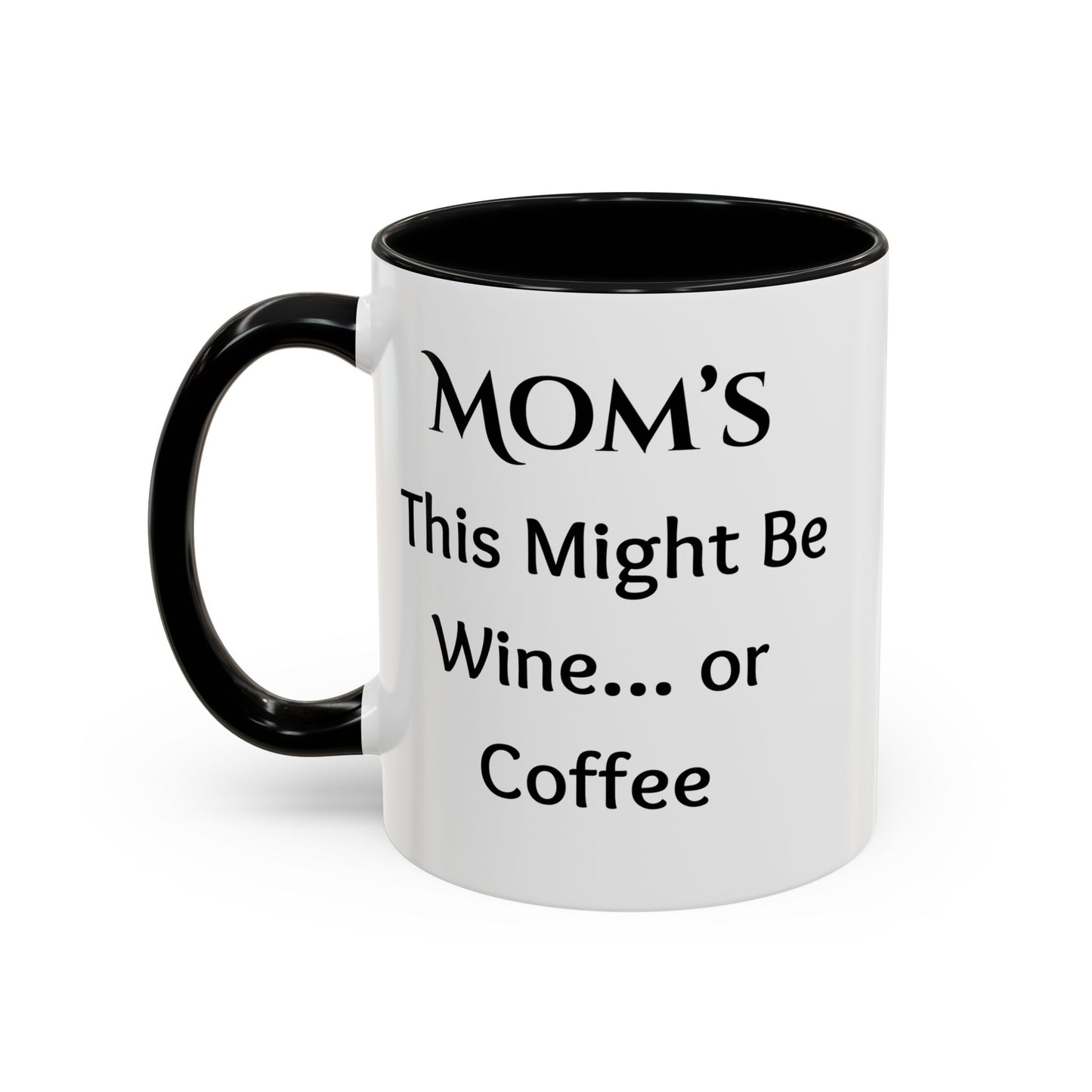 Cozy Accent Coffee Mug, 8 colors | Perfect Gift for Mom, saying, “This might be Wine .. or Coffee”, and saying Thank you facing her!