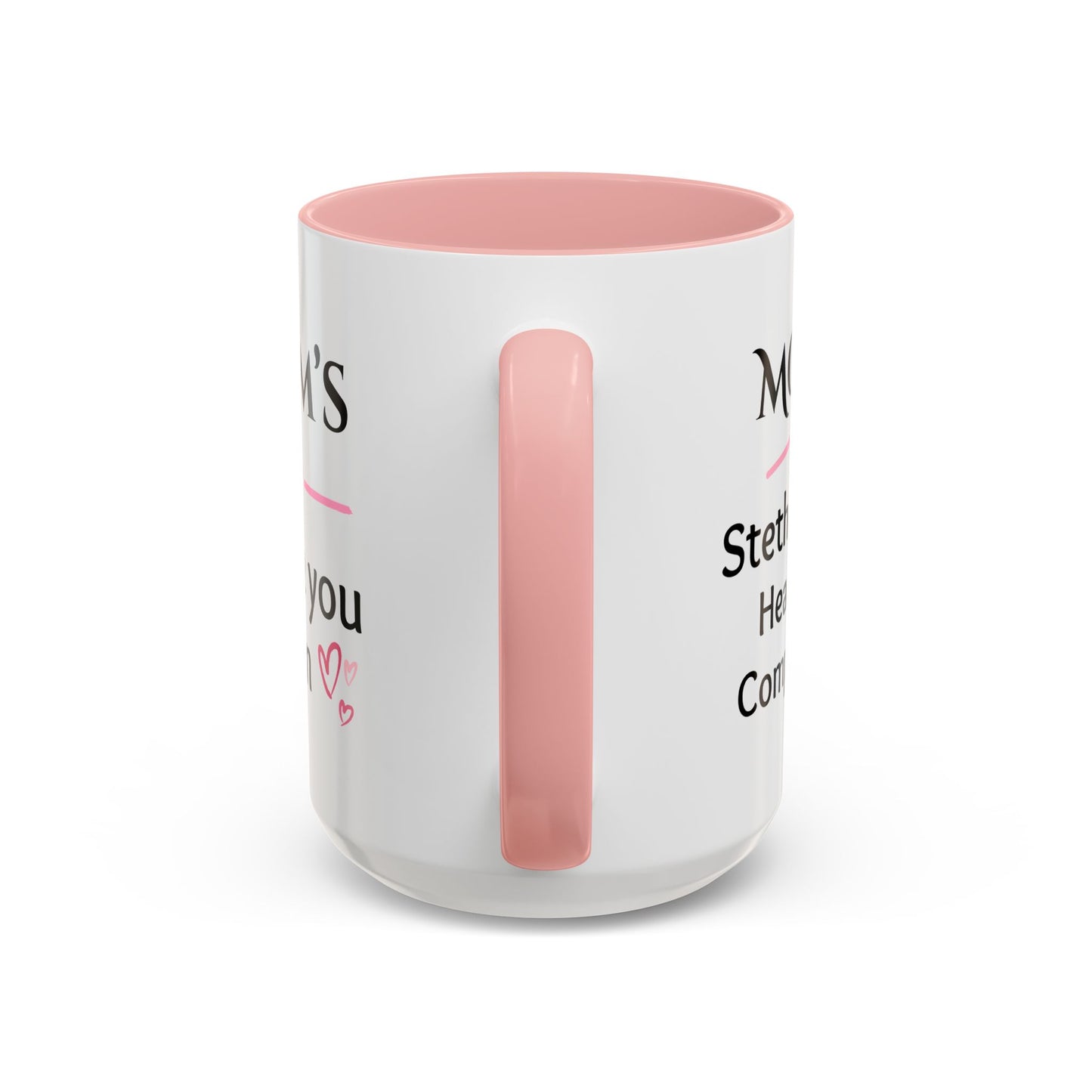 Cozy Accent Coffee Mug | Perfect Gift for Mom, saying, “Mom’s Stethoscope: Hears All Complaints” and facing her it says, Thank you Mom!
