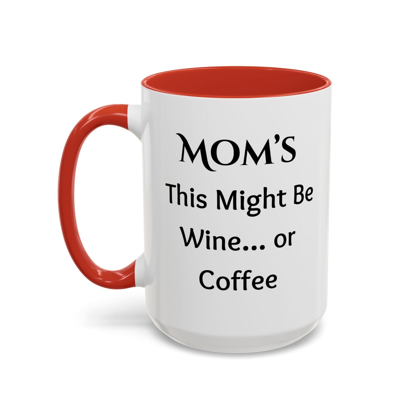 Cozy Accent Coffee Mug, 8 colors | Perfect Gift for Mom, saying, “This might be Wine .. or Coffee”, and saying Thank you facing her!