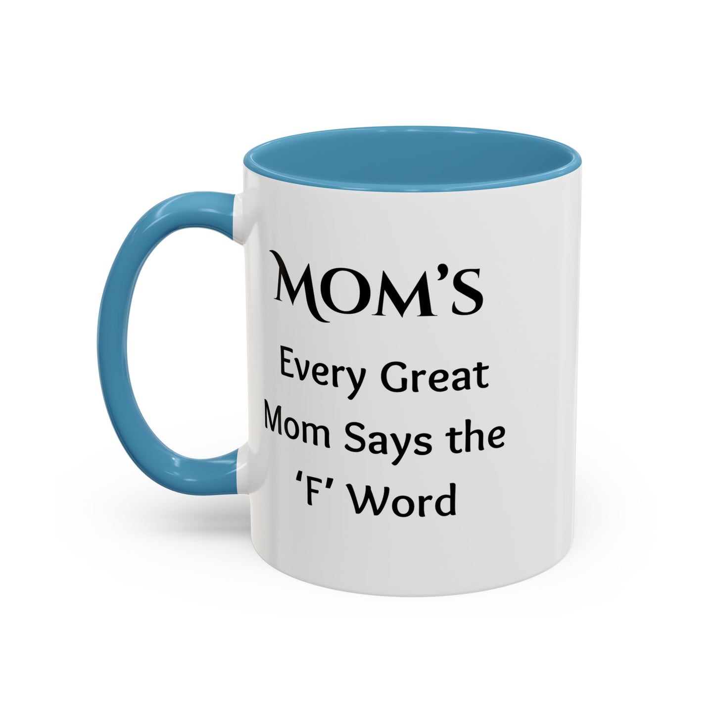 Cozy Accent Coffee Mug, 8 colors | Perfect for Home, Gift, saying, “Every great mom says the F word”