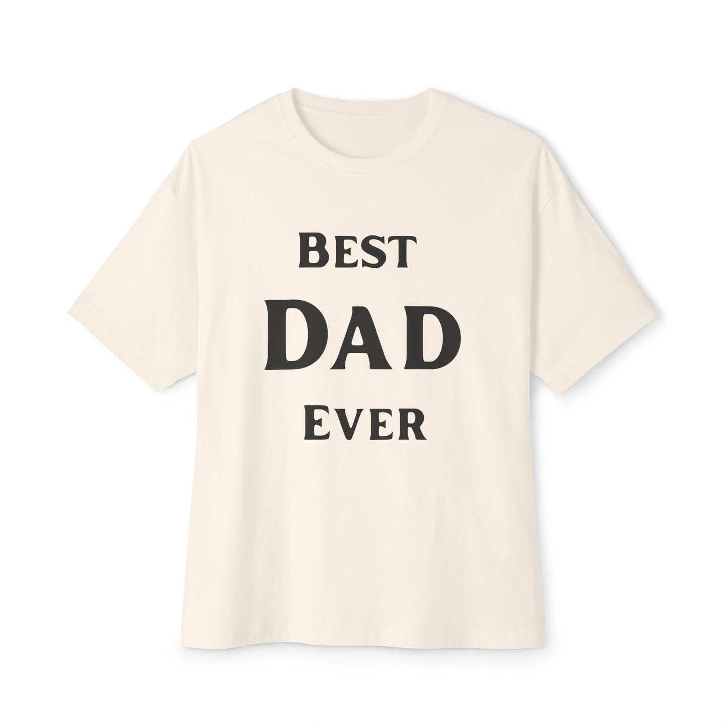 Oversized Tee Classic Best Dad Ever Shirt - Father's Day Gift Idea