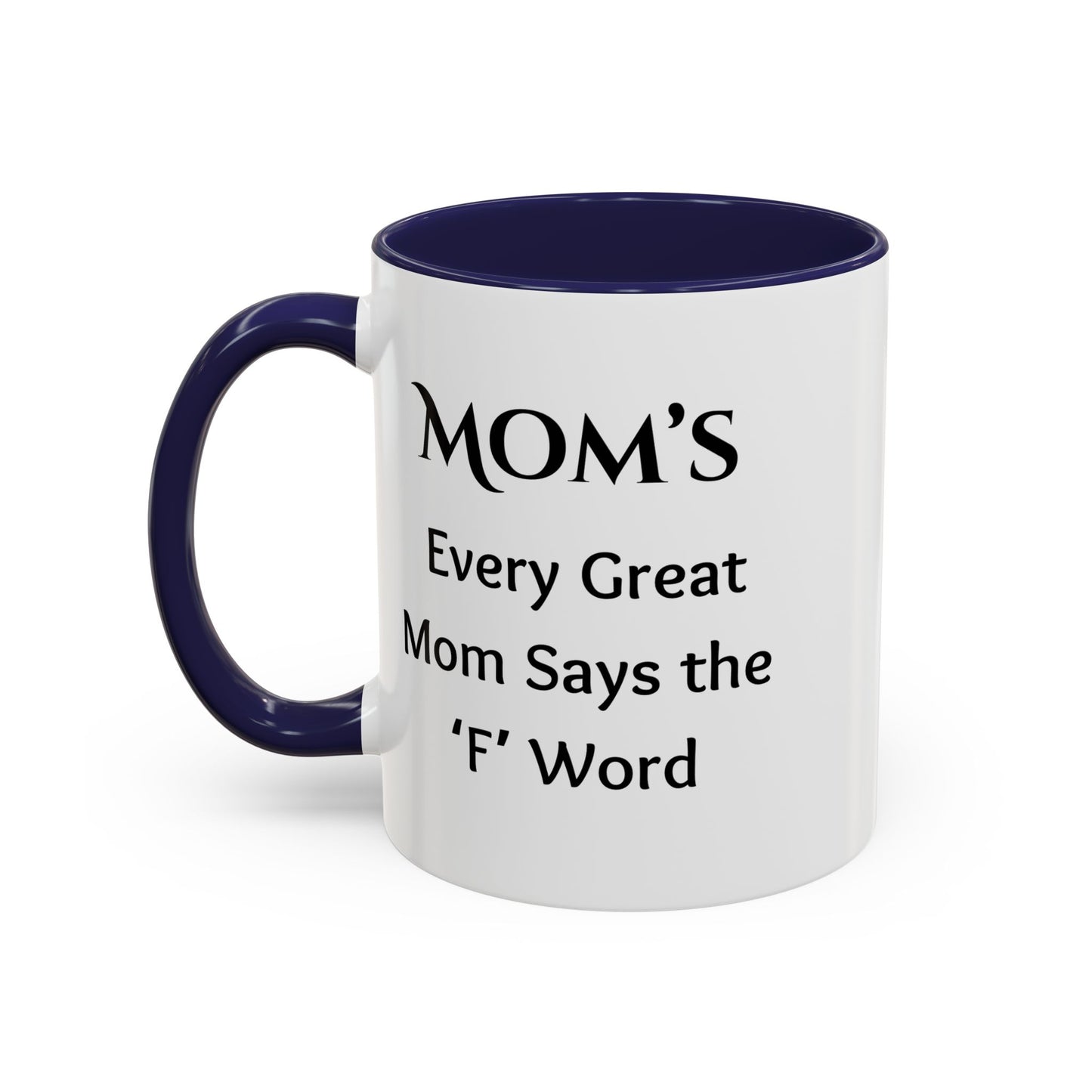 Cozy Accent Coffee Mug, 8 colors | Perfect for Home, Gift, saying, “Every great mom says the F word”