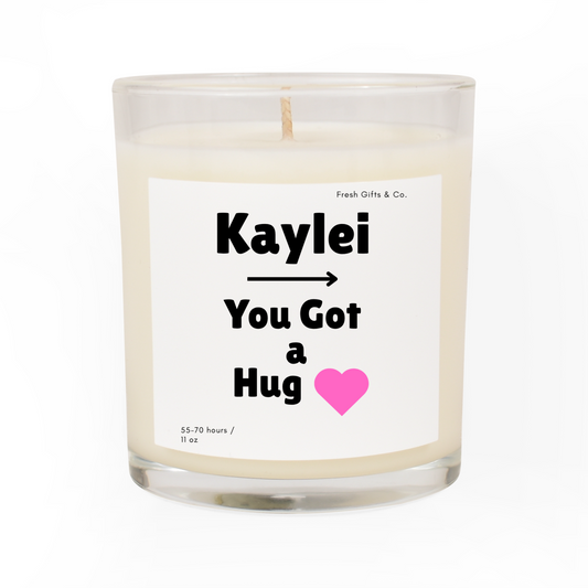Personalized Glass Candle - "You Got a Hug" - Cozy Gift for Her, Home Decor, Self-Care, Birthdays, Valentine's Day