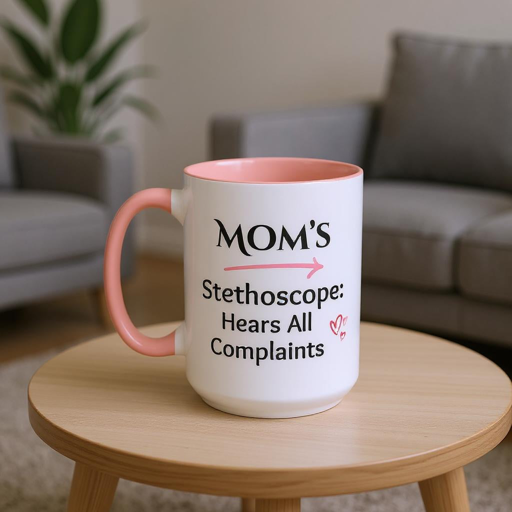 Cozy Accent Coffee Mug | Perfect Gift for Mom, saying, “Mom’s Stethoscope: Hears All Complaints” and facing her it says, Thank you Mom!