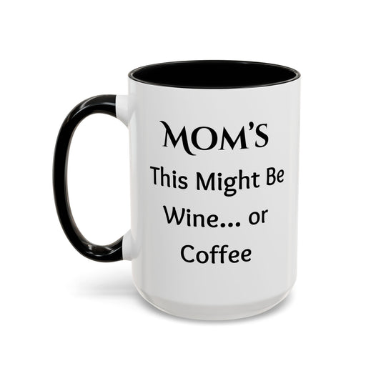 Cozy Accent Coffee Mug, 8 colors | Perfect Gift for Mom, saying, “This might be Wine .. or Coffee”, and saying Thank you facing her!